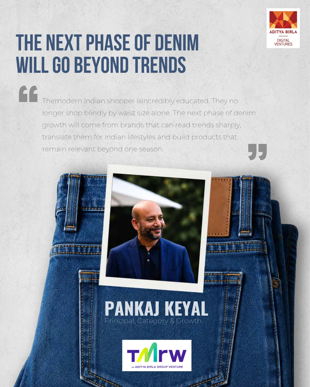 Denim Decoded quote from Pankaj Keyal